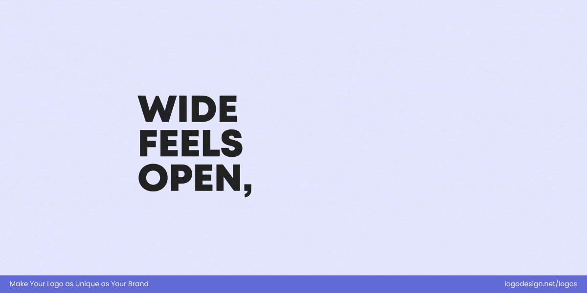 Wide feels open narrow feels sleek